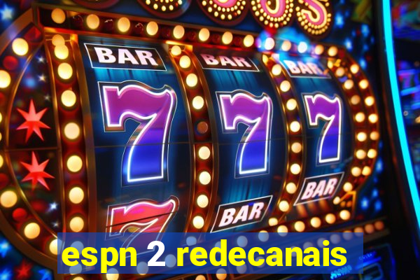 espn 2 redecanais